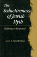 The Seductiveness of Jewish Myth: Challenge Or Response
