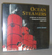 Ocean Steamers: a History of Ocean-Going Passenger Steamships 1820-1970