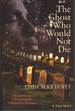 The Ghost Who Would Not Die; a Runaway Slave a Brutal Murder a Mysterious Haunting