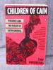 Children of Cain Violence and the Violent in Latin America