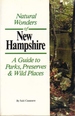 Natural Wonders of New Hampshire: a Guide to Parks, Preserves & Wild Plac...