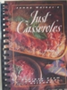 Just Casseroles: Recipes From Family and Friends