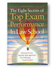 The Eight Secrets of Top Exam Performance in Law School