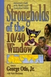 Strongholds of the 10/40 Window Intercessor's Guide to the World's Least Evangelized Nations