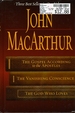 Macarthur 3-in-1 the Gospel According to the Apostles, the Vanishing Conscience, and the God Who Loves