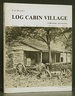 Fort Worth's Log Cabin Village: a History and Guide