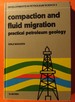 Compaction and Fluid Migration: Practical Petroleum Geology Fundamentals of Numerical Reservoir Simulation (Developments in Petroleum Science 9)