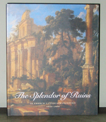 The Splendor of Ruins in French Landscape Painting 1630-1800
