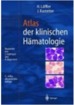 Atlas Der Klinischen Hmatologie [Gebundene Ausgabe] Mikrophotos Immunzytologische Differenzierung Der Normalen Zellen Des Lymphatischen Gewebes Maligne Lymphome Fluoreszenzfarbstoffe Lichtmikroskope Stiftung Buchkunst Hmatologen Medizinisch...