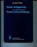 Tumor Antigenicity and Approaches to Tumor Immunotherapy: an Outline