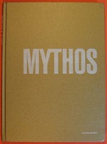 Mythos: Band/Volume 2: Joseph Beuys, Matthew Barney, Douglas Gordon, Cy Twombly