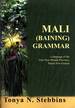 Mali (Baining) Grammar: A Language of the East New Britain Province, Papua New Guinea (Pacific LInguistics, 623)