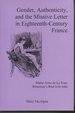 Gender, Authenticity, and the Missive Letter in Eighteenth-Century France: Marie-Anne De La Tour, Roussaeu's Real-Life Julie