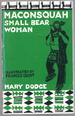 Maconsquah Small Bear Woman