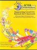 Supporting Creativity Beyond the Classroom: 18 Standards-Based Activities/Lessons for After-School Programs & Other Groups
