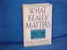 What Really Matters: Searching for Wisdom in America