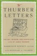 The Thurber Letters: the Wit, Wisdom, and Surprising Life of James Thurber