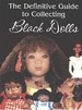 The Definitive Guide to Collecting Black Dolls