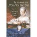 Madame De Pompadour: Sex, Culture, and Power