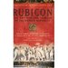 Rubicon the Triumph and Tragedy of the Roman Republic
