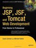 Beginning Jsp, Jsf and Tomcat Web Development From Novice to Professional