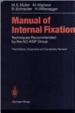 Manual of Internal Fixation: Techniques Recommended By the Ao-Asif Group [Englisch] [Hardcover] Fixation Fracture Treatment Internal Fixation Knochenchirurgie Osteosynthese Osteosynthesis Martin Allgwer (Herausgeber, Autor), Maurice E. Mller (Autor...