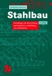 Stahlbau: Grundlagen Der Berechnung Und Baulichen Ausbildung Von Stahlbauten [Gebundene Ausgabe] Bautechnik Behlterbau Bemessung Brandschutz Brcke Brckenbau Fachwerk Festigkeitslehre Gebrauchstauglichkeit Konstruktion Korrosion Korrosionsschutz...