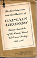 The Reminiscences and Recollections of Captain Gronow: Being Anecdotes of the Camp, Court, Clubs and Society, 1810-1860