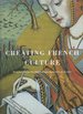 Creating French Culture: Treasures From the Bibliotheque Nationale De France