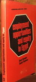 Employment Opportunities and Equity in a Changing Economy: Egypt in the 1980s a Labour Market Approach Report of an Inter-Agency Team Financed By the United Nations Development Programme and Organised By the International Labour Office