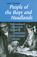 People of the Bays and Headlands: Anthropological History and the Fate of Communities in the Unknown Labrador