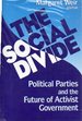 The Social Divide: Political Parties and the Future of Activist Government