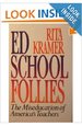 Ed School Follies: The Miseducation of America's Teachers