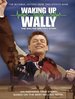 Waking Up Wally: The Walter Gretzky Story (father of Wayne Gretzky