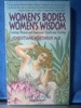 Women's Bodies, Women's Wisdom: Creating Physical and Emotional Health and Healing