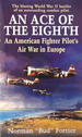 An Ace of the Eighth: an American Fighter Pilot's Air War in Europe