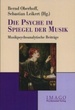 Die Psyche Im Spiegel Der Musik: Musikpsychoanalytische Beitrge Von Bernd Oberhoff Musikpsychoanalyse Forschungsbereich Wechselwirkung Von Musik Und Menschlicher Psyche Unbewusste Psyche Unbewusstes Sinnebenen Der Musik Die Musikpsychoanalyse Ist Ein...