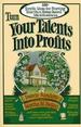 Turn Your Talents Into Profits