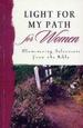 Light for My Path for Women: Illuminating Selections From the Bible