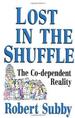 Lost in the Shuffle: the Co-Dependent Reality