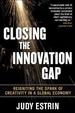 Closing the Innovation Gap: Reigniting the Spark of Creativity in a Global Economy