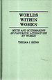 Worlds Within Women: Myth and Mythmaking in Fantastic Literature By Women (Contributions to the Study of Science Fiction and Fantasy)