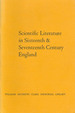 Scientific Literature in Sixteenth & Seventeenth Century England: Papers Delivered By C. Donald O'Malley and a. Rupert Hall at the Sixth Clark Library Seminar, 6 May 1961