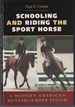 Schooling and Riding the Sport Horse a Modern American Hunter/Jumper System Signed