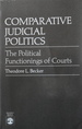 Comparative Judicial Politics: The Political Functionings of Courts