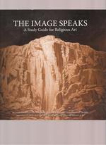 The Image Speaks: A Study Guide for Religious Art