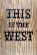 This is the West