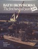 Bath Iron Works: The First Hundred Years, Biw