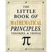 The Little Book of Mathematical Principles, Theories, & Things