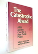 The Catastrophe Ahead: Aids and the Case for a New Public Policy